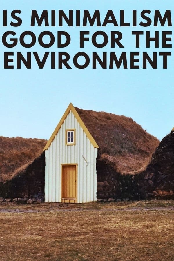 Is minimalism good for the environment: how it helps the planet